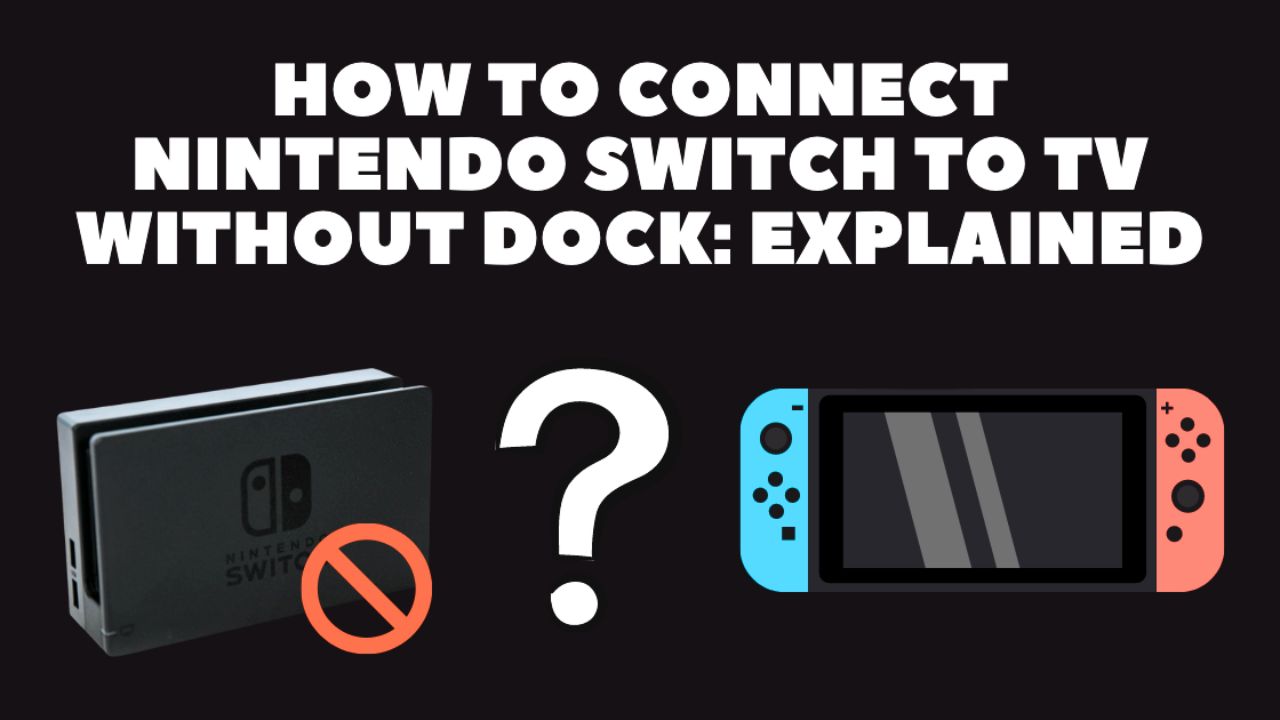 Connect Switch to TV Without Dock