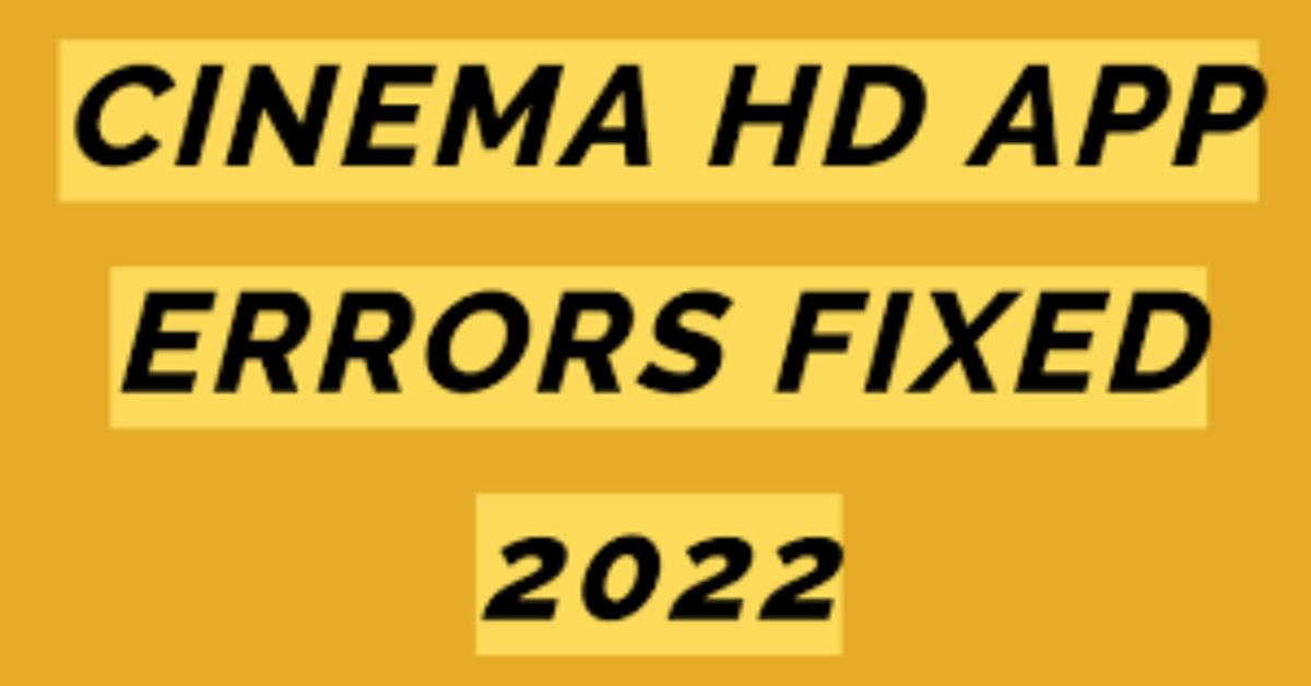 Cinema HD Errors 
